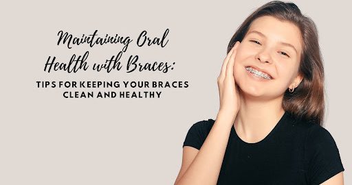 Oral Care during Braces Treatment